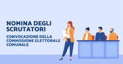 CONVOCAZIONE DELLA COMMISSIONE ELETTORALE COMUNALE PER LA NOMINA DEGLI SCRUTATORI